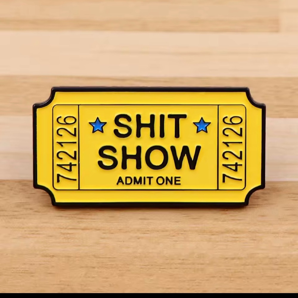 “Shit Show” Yellow Ticket Enamel Pin